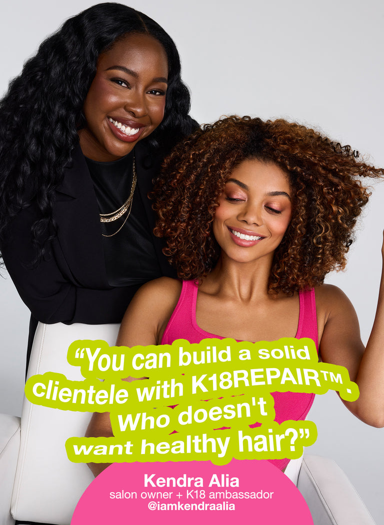 "You can build a solid slientele with K18REPAIR. Who doesn't want healthy hair?" - Kendra Alia