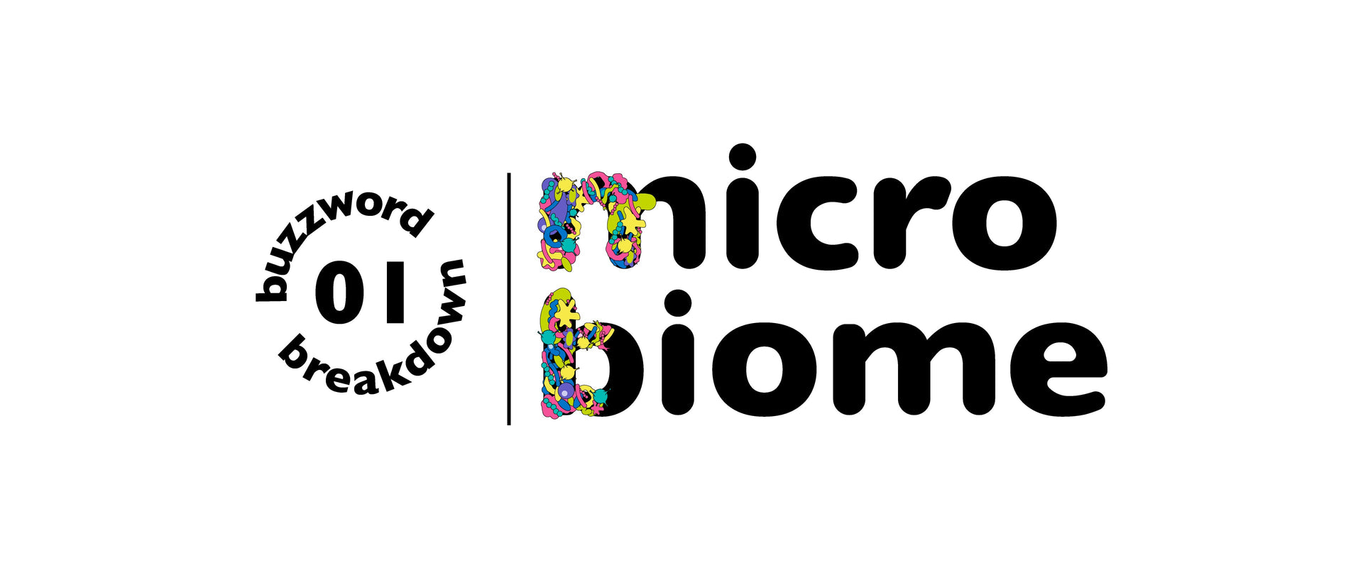 Buzzword Breakdown 01: Microbiome