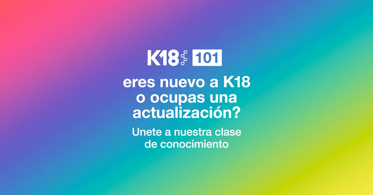 August: K18 101 (Spanish)