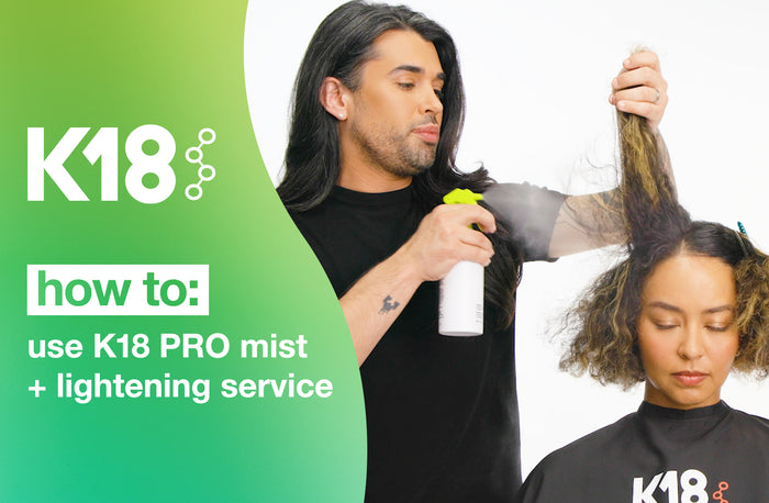 How To Use K18 PRO Mist For More Resilient Hair During A Lightening Service